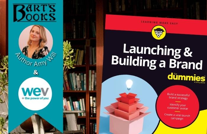 Graphic showing the cover of Launching & Building a Brand, author Amy Will, and logos for Bart's Books and WEV